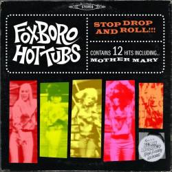 Foxboro Hot Tubs : Stop Drop and Roll !!!